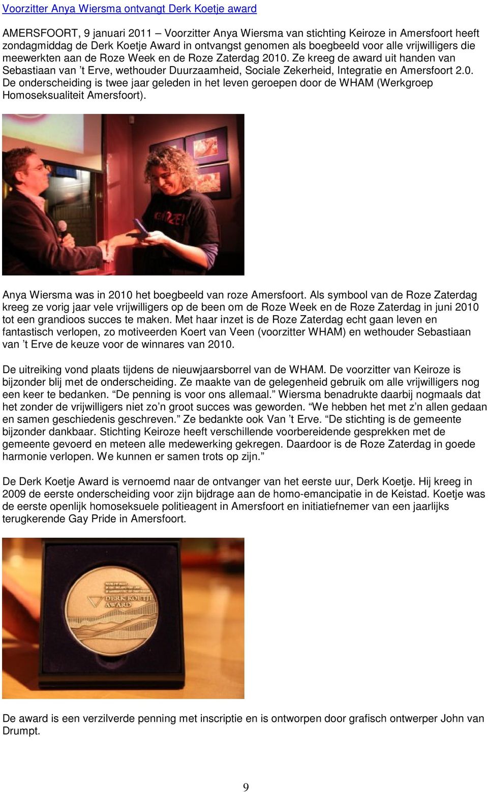 Ze kreeg de award uit handen van Sebastiaan van t Erve, wethouder Duurzaamheid, Sociale Zekerheid, Integratie en Amersfoort 2.0.