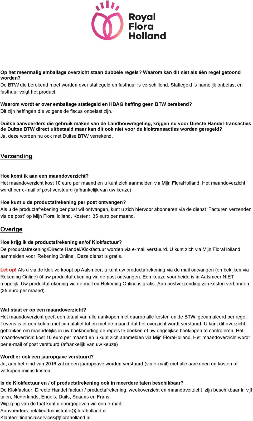 Duitse aanvoerders die gebruik maken van de Landbouwregeling, krijgen nu voor Directe Handel-transacties de Duitse BTW direct uitbetaald maar kan dit ook niet voor de kloktransacties worden geregeld?