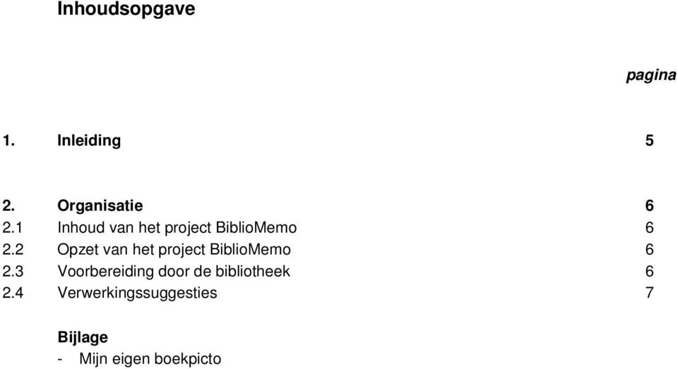 2 Opzet van het project BiblioMemo 6 2.