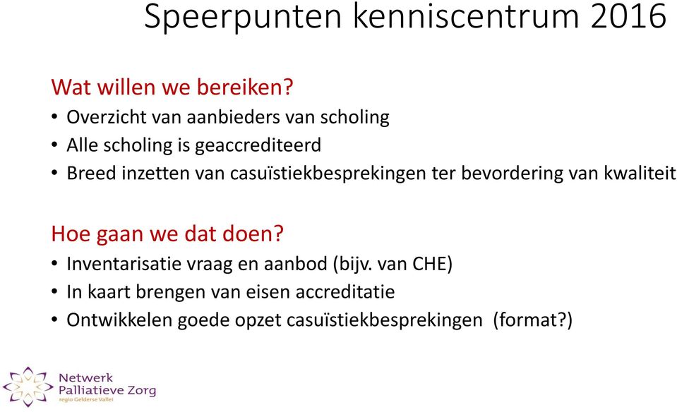 casuïstiekbesprekingen ter bevordering van kwaliteit Hoe gaan we dat doen?