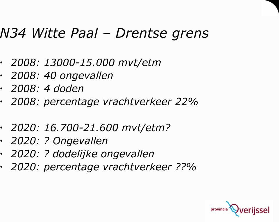 percentage vrachtverkeer 22% 2020: 16.700-21.600 mvt/etm?