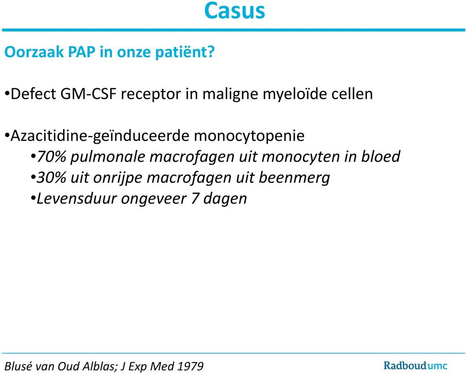 Azacitidine-geïnduceerde monocytopenie 70% pulmonale macrofagen uit