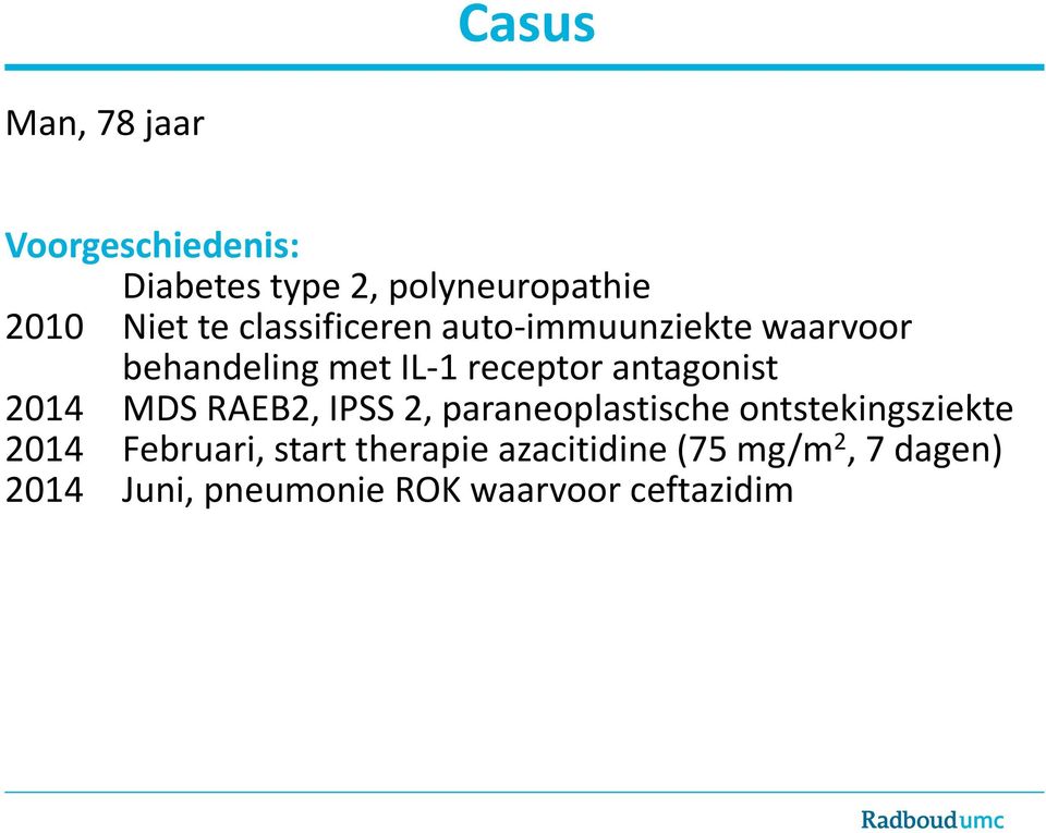 2014 MDS RAEB2, IPSS 2, paraneoplastische ontstekingsziekte 2014 Februari, start