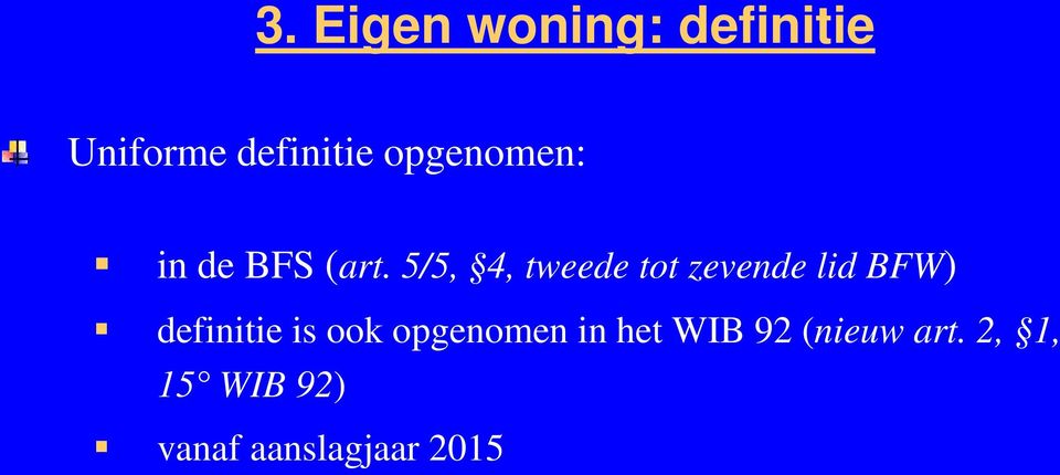 5/5, 4, tweede tot zevende lid BFW) definitie is