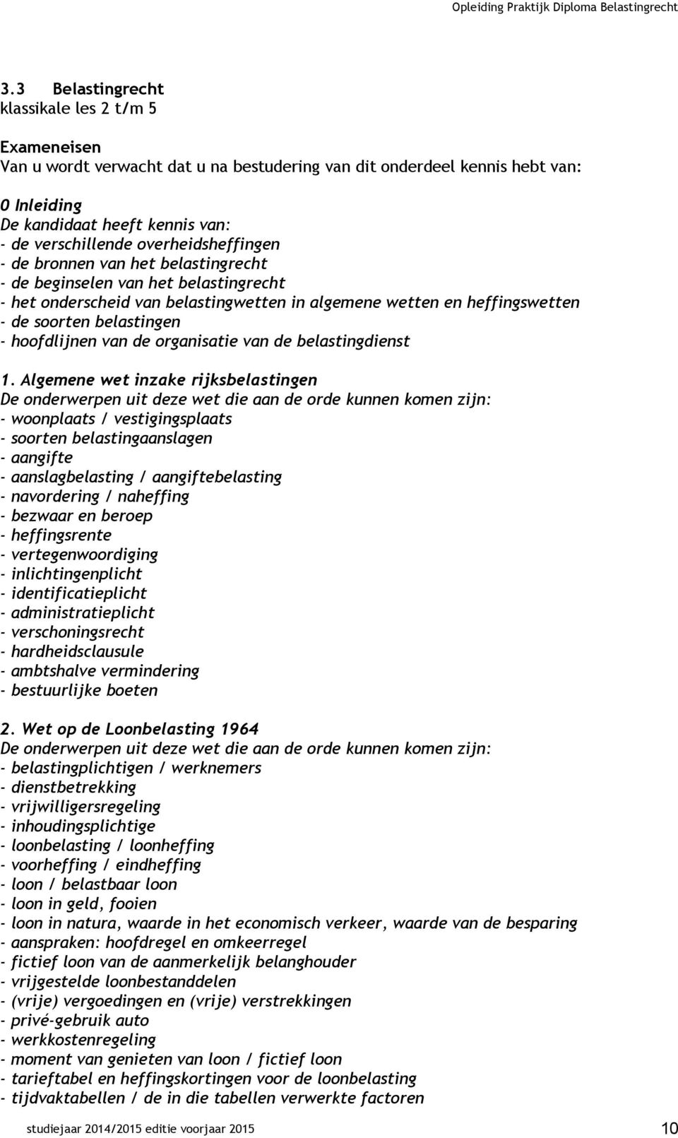 hoofdlijnen van de organisatie van de belastingdienst 1.