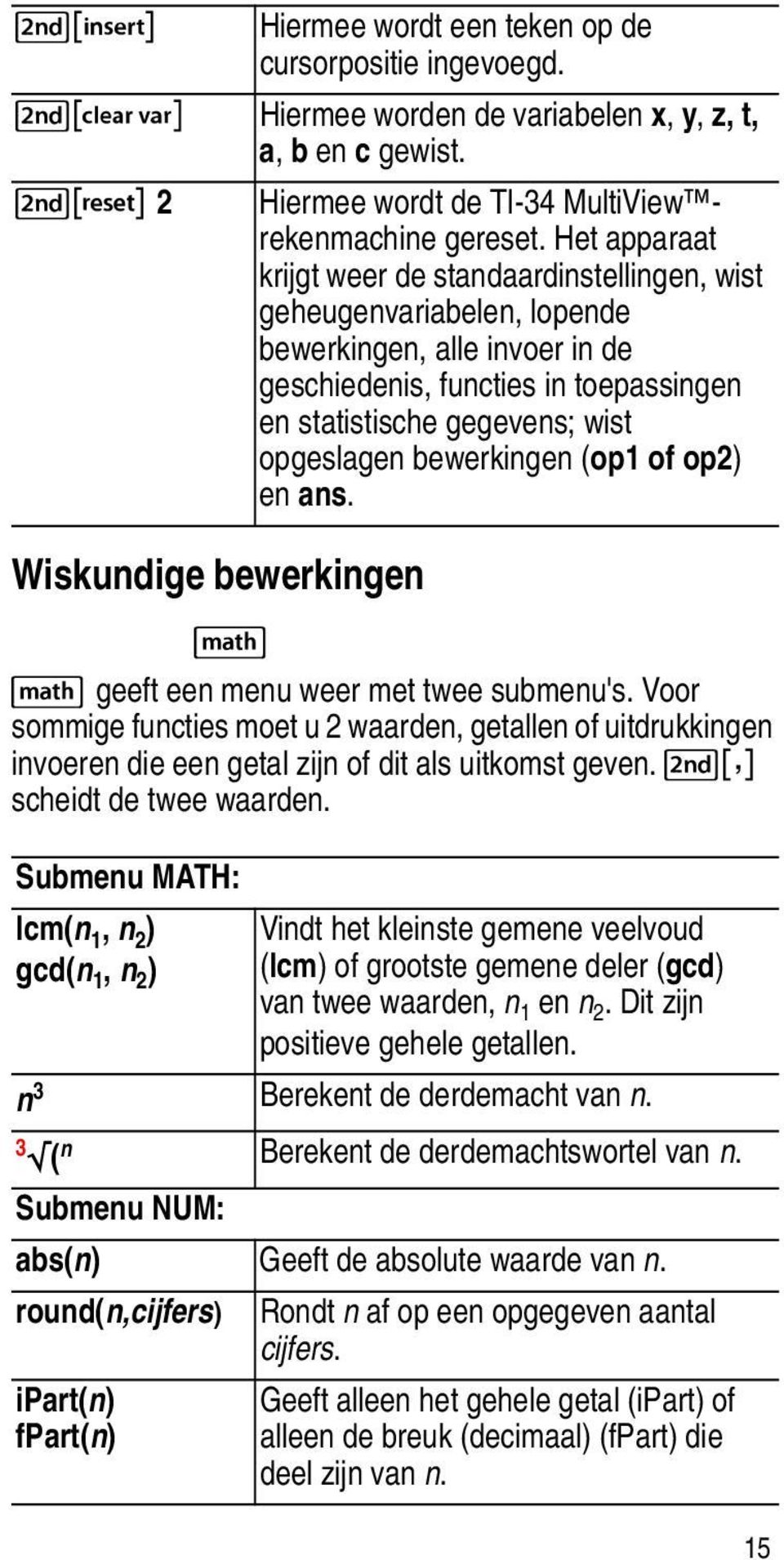 bewerkingen (op1 of op2) en ans. Wiskundige bewerkingen d d geeft een menu weer met twee submenu's.