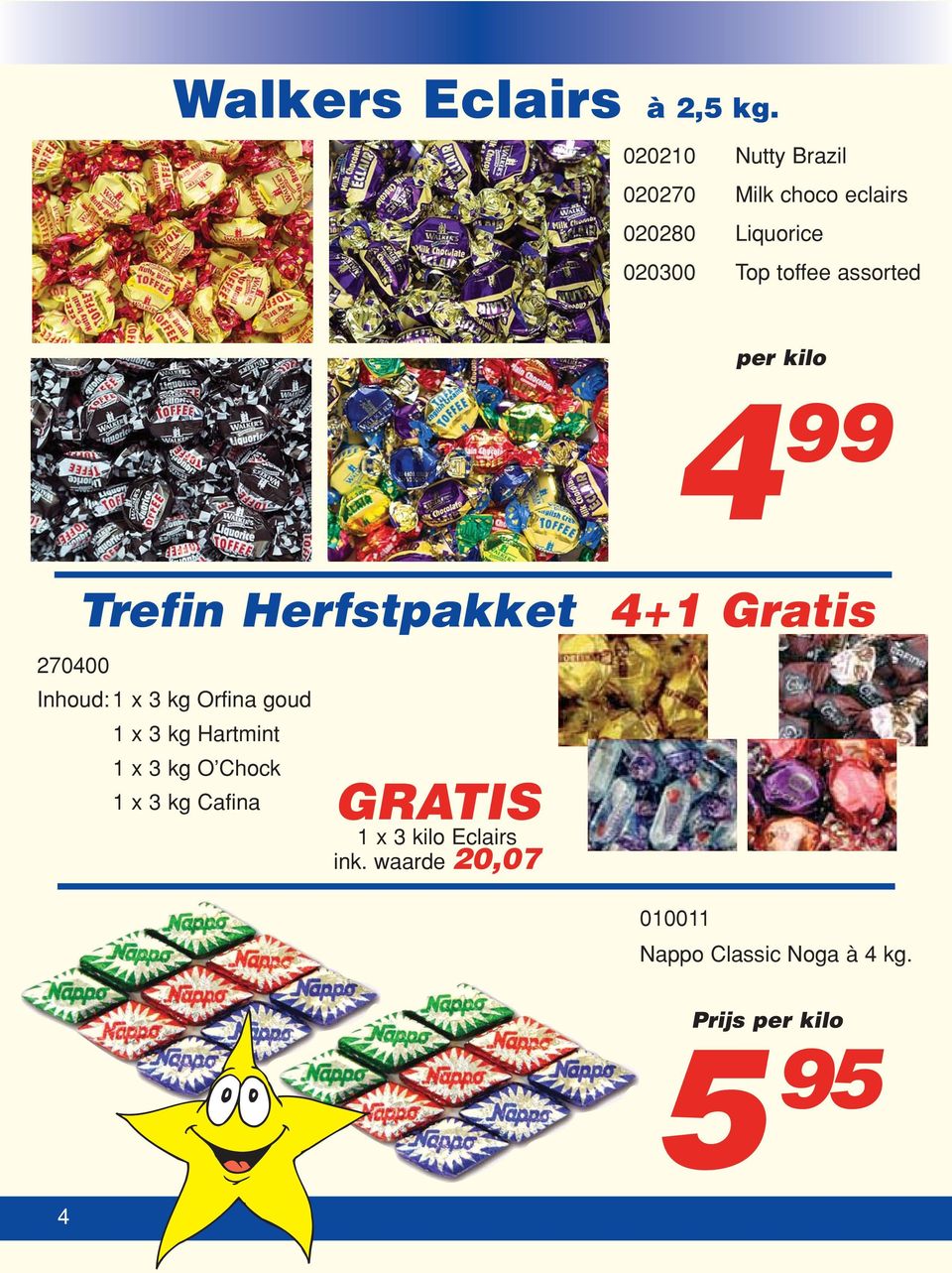 assorted per kilo 4 99 Trefin Herfstpakket 4+1 Gratis 270400 Inhoud: 1 x 3 kg