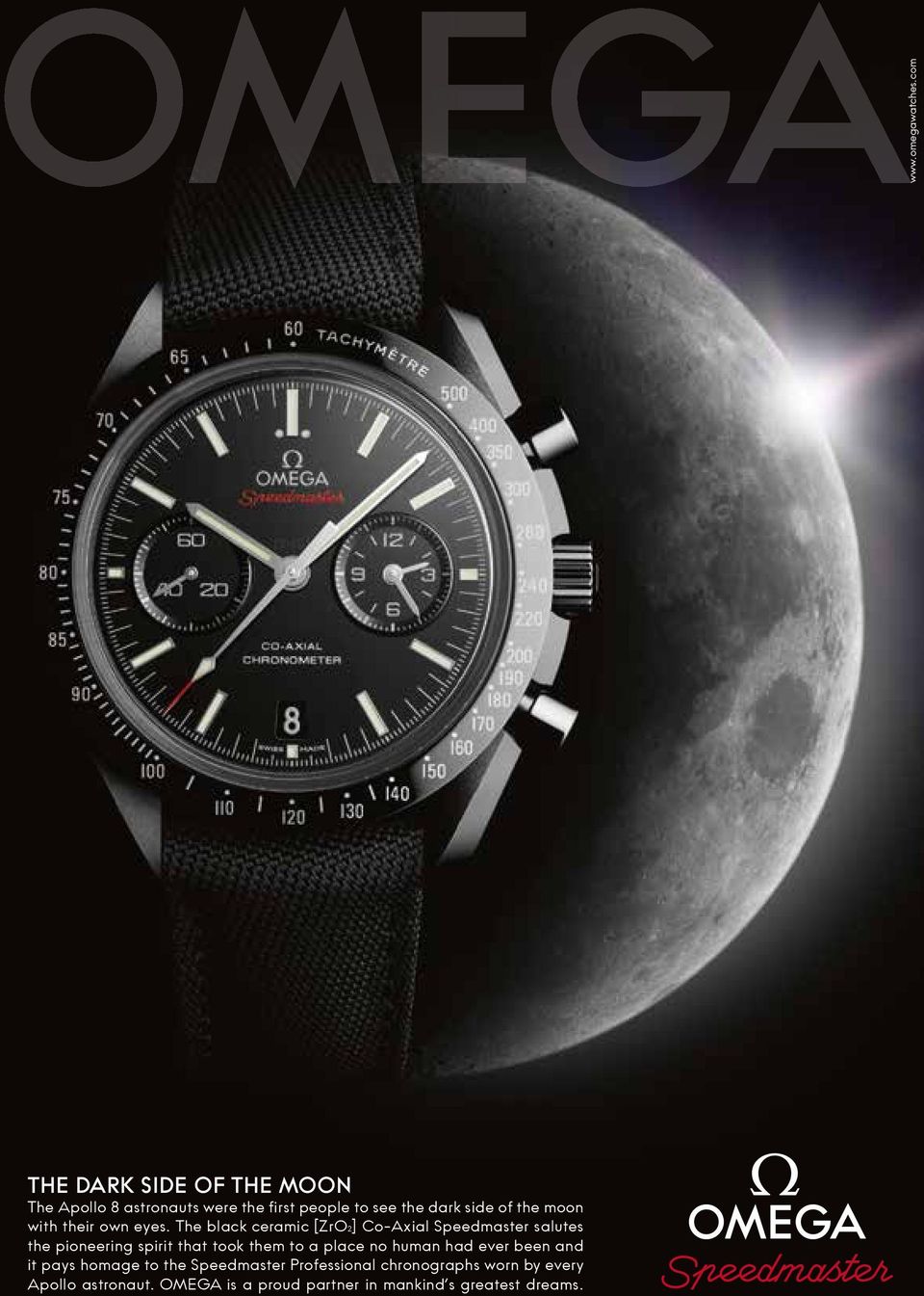 The black ceramic [ZrO2] Co-Axial Speedmaster salutes the pioneering spirit that took them to a place no