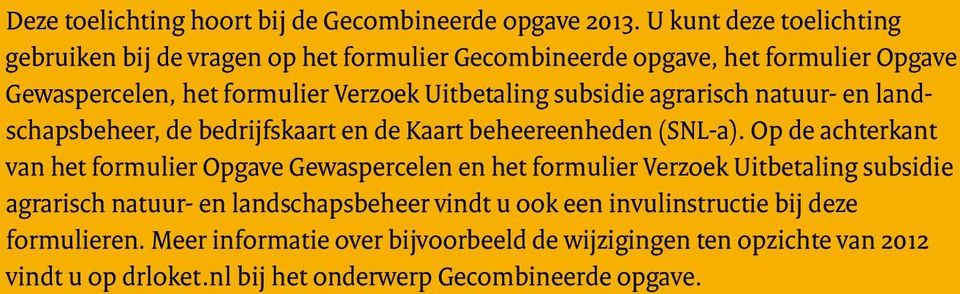 en landschapsbeheer, de bedrijfs kaart en de Kaart beheereenheden (SNL-a).