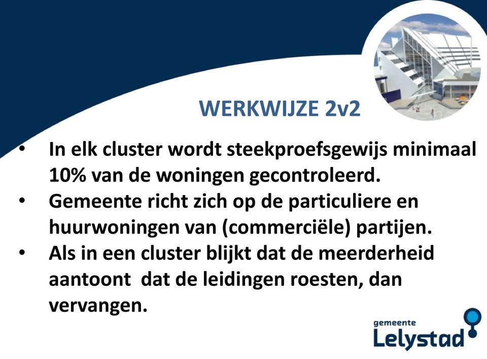 Lelystad Gemeente richt zich op de particuliere en huurwoningen van