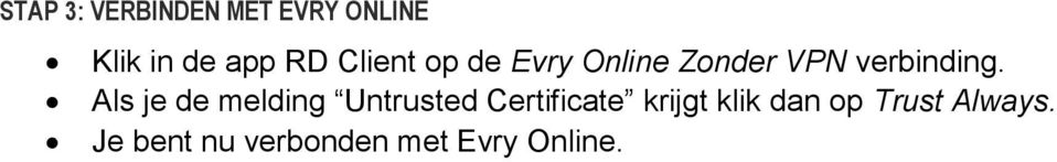 Als je de melding Untrusted Certificate krijgt klik