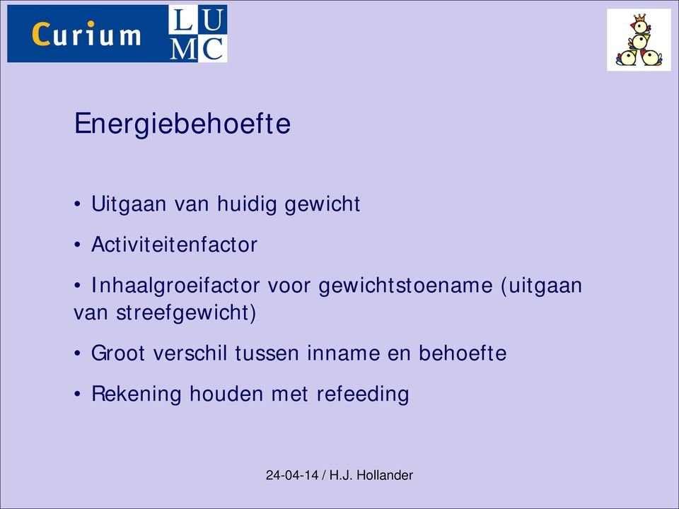 gewichtstoename (uitgaan van streefgewicht) Groot