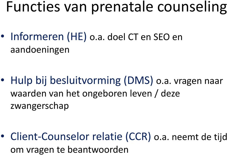 ale counseling Informeren (HE) o.a. doel CT en SEO en