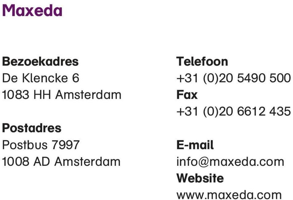 Amsterdam Telefoon +31 (0)20 5490 500 Fax +31