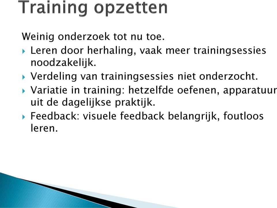 Verdeling van trainingsessies niet onderzocht.