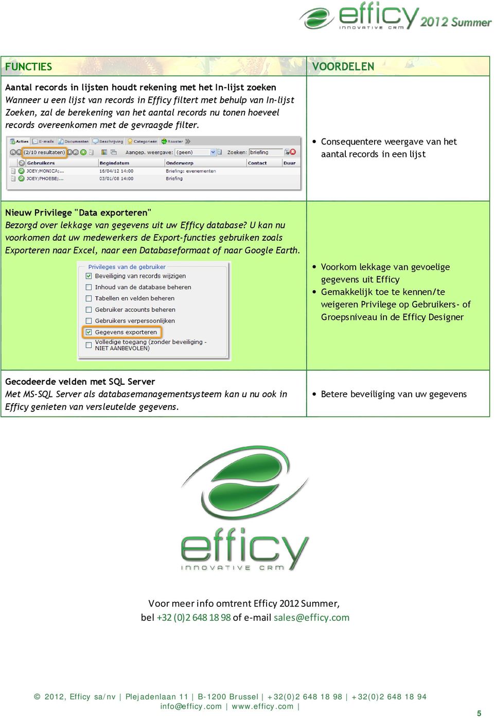 Consequentere weergave van het aantal records in een lijst Nieuw Privilege "Data exporteren" Bezorgd over lekkage van gegevens uit uw Efficy database?