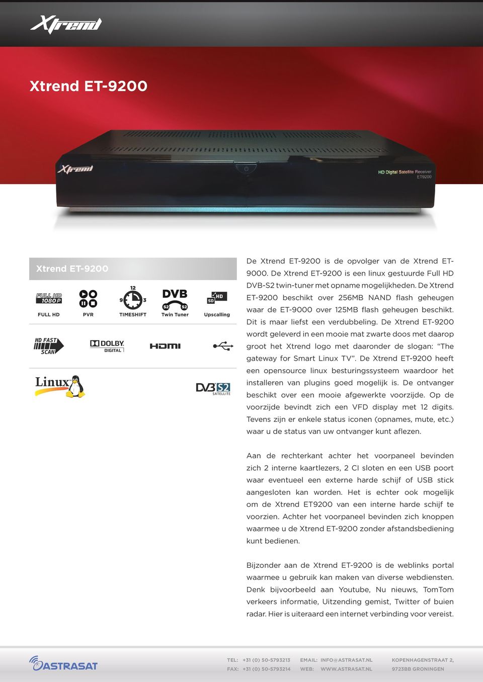 De Xtrend ET-9200 wordt geleverd in een mooie mat zwarte doos met daarop groot het Xtrend logo met daaronder de slogan: The gateway for Smart Linux TV.