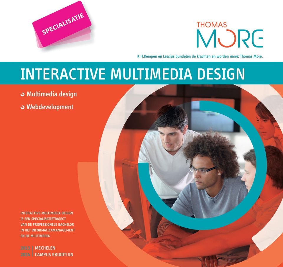 INTERACTIVE MULTIMEDIA DESIGN Multimedia design Webdevelopment INTERACTIVE