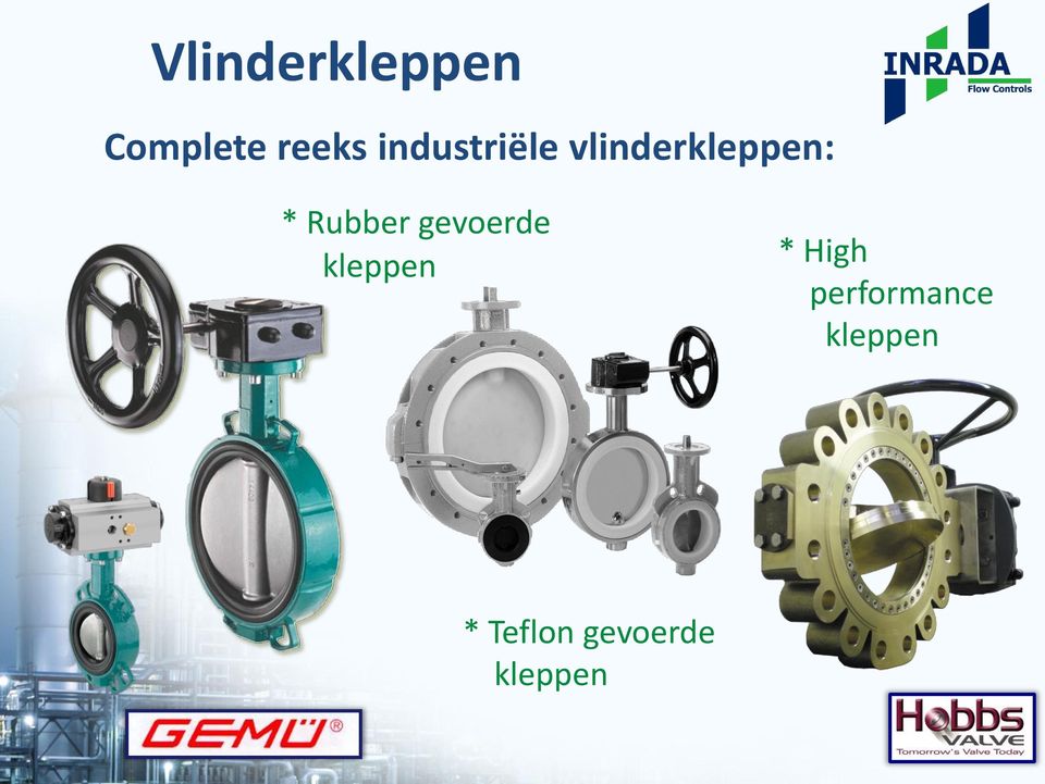 Rubber gevoerde kleppen * High