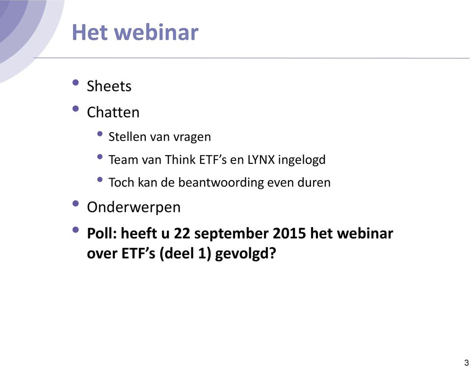 beantwoording even duren Onderwerpen Poll: heeft u