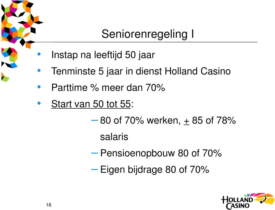 Start van 50 tot 55: 80 of 70% werken, + 85 of 78%