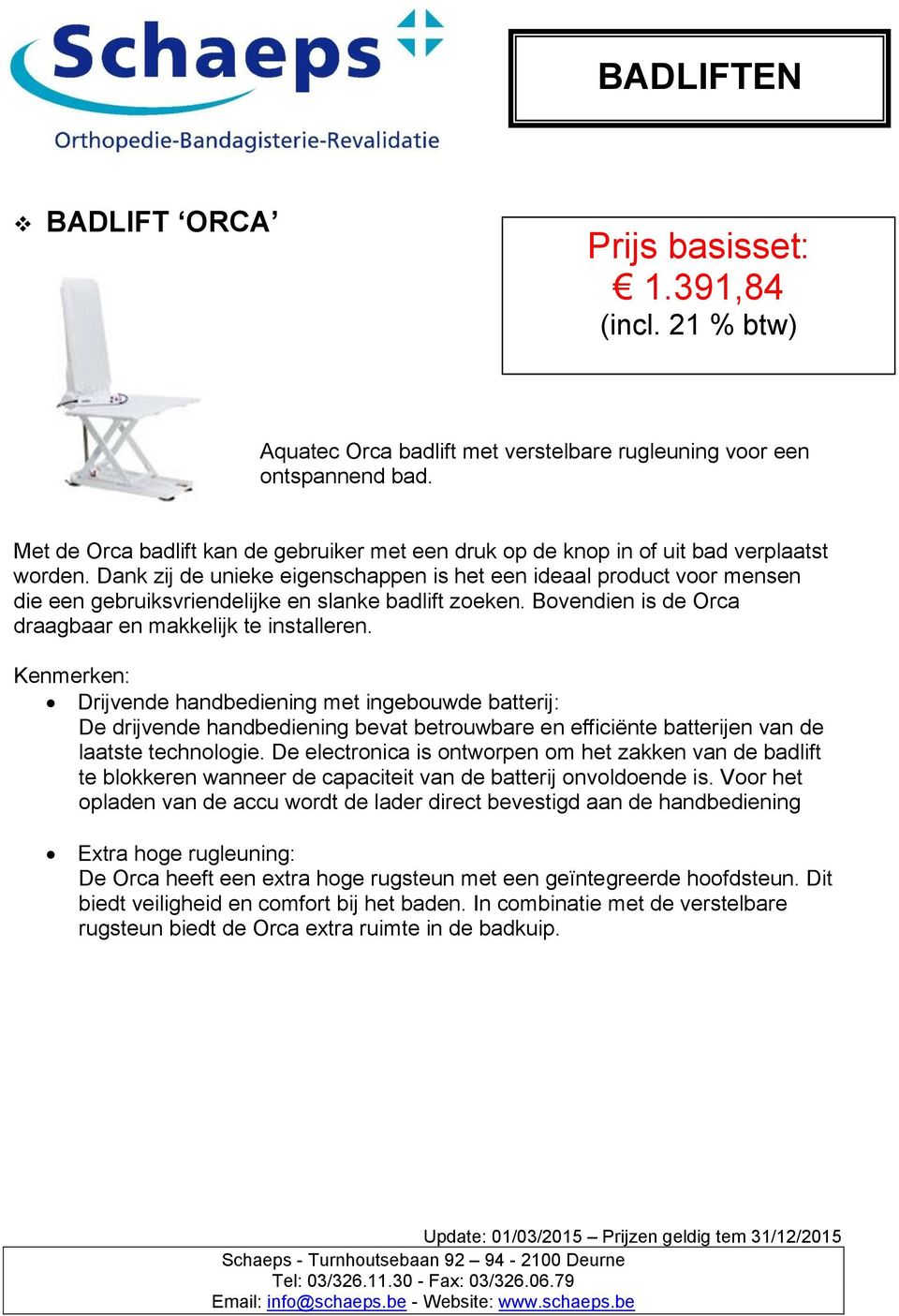 Dank zij de unieke eigenschappen is het een ideaal product voor mensen die een gebruiksvriendelijke en slanke badlift zoeken. Bovendien is de Orca draagbaar en makkelijk te installeren.