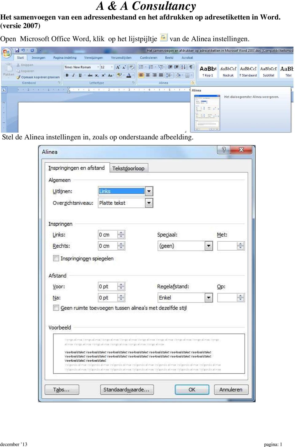 (versie 2007) Open Microsoft Office Word, klik op het lijstpijltje