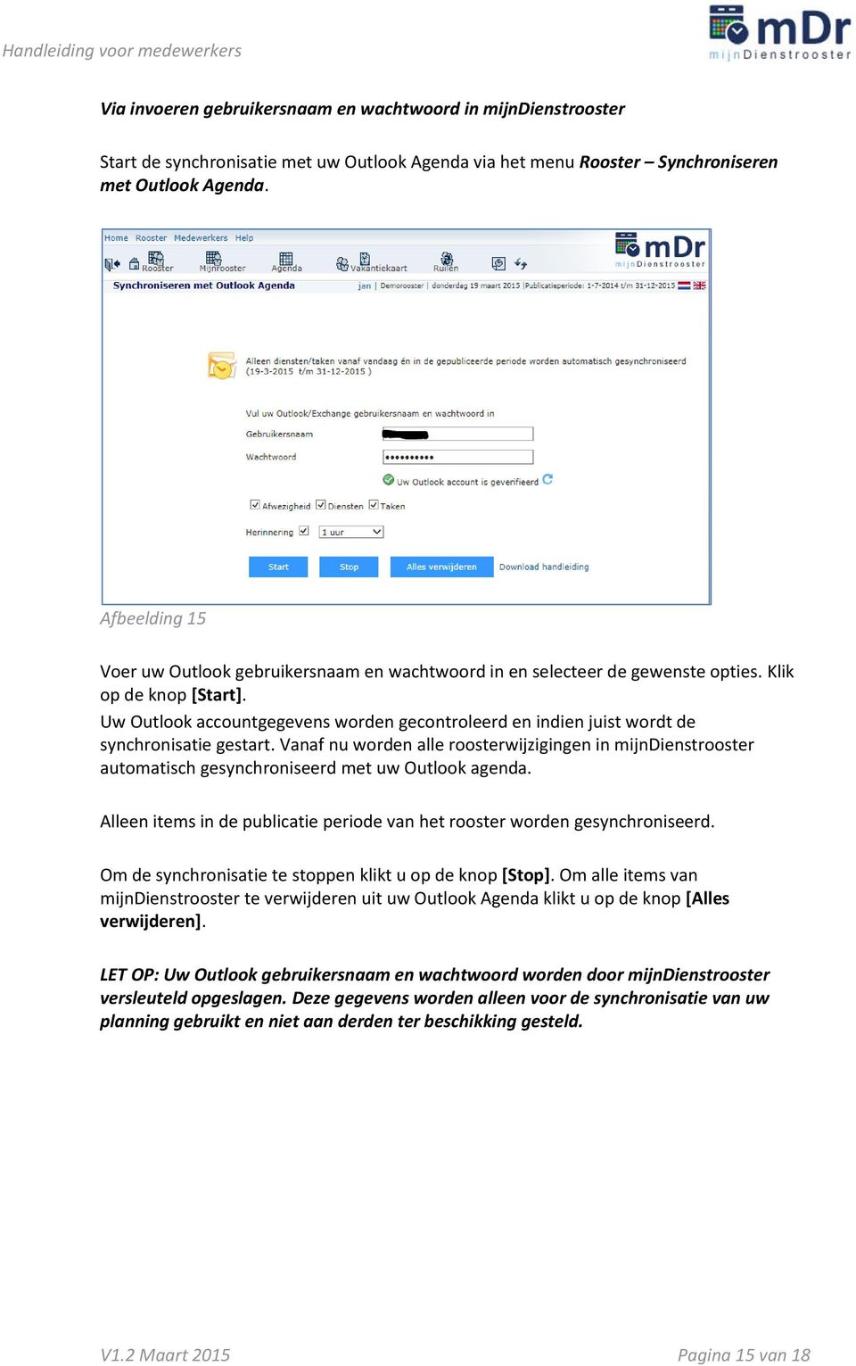 Uw Outlook accountgegevens worden gecontroleerd en indien juist wordt de synchronisatie gestart.