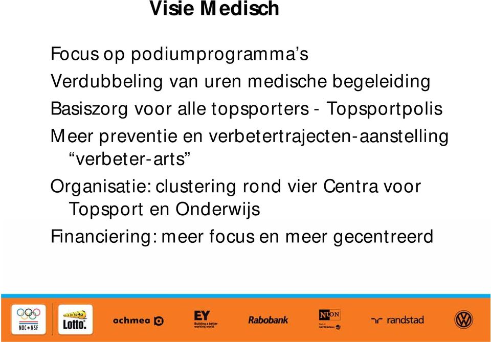 en verbetertrajecten-aanstelling verbeter-arts Organisatie: clustering rond