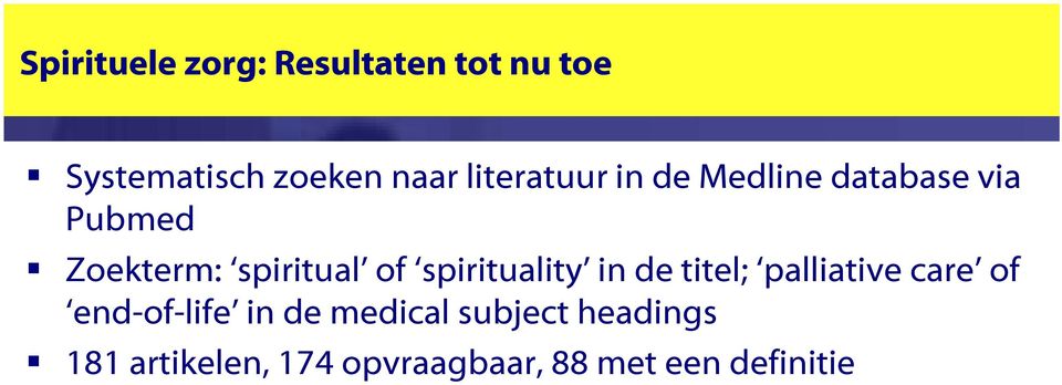 spirituality in de titel; palliative care of end-of-life in de