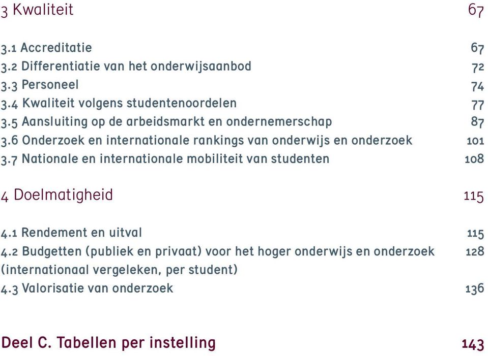 6 Onderzoek en internationale rankings van onderwijs en onderzoek 101 3.