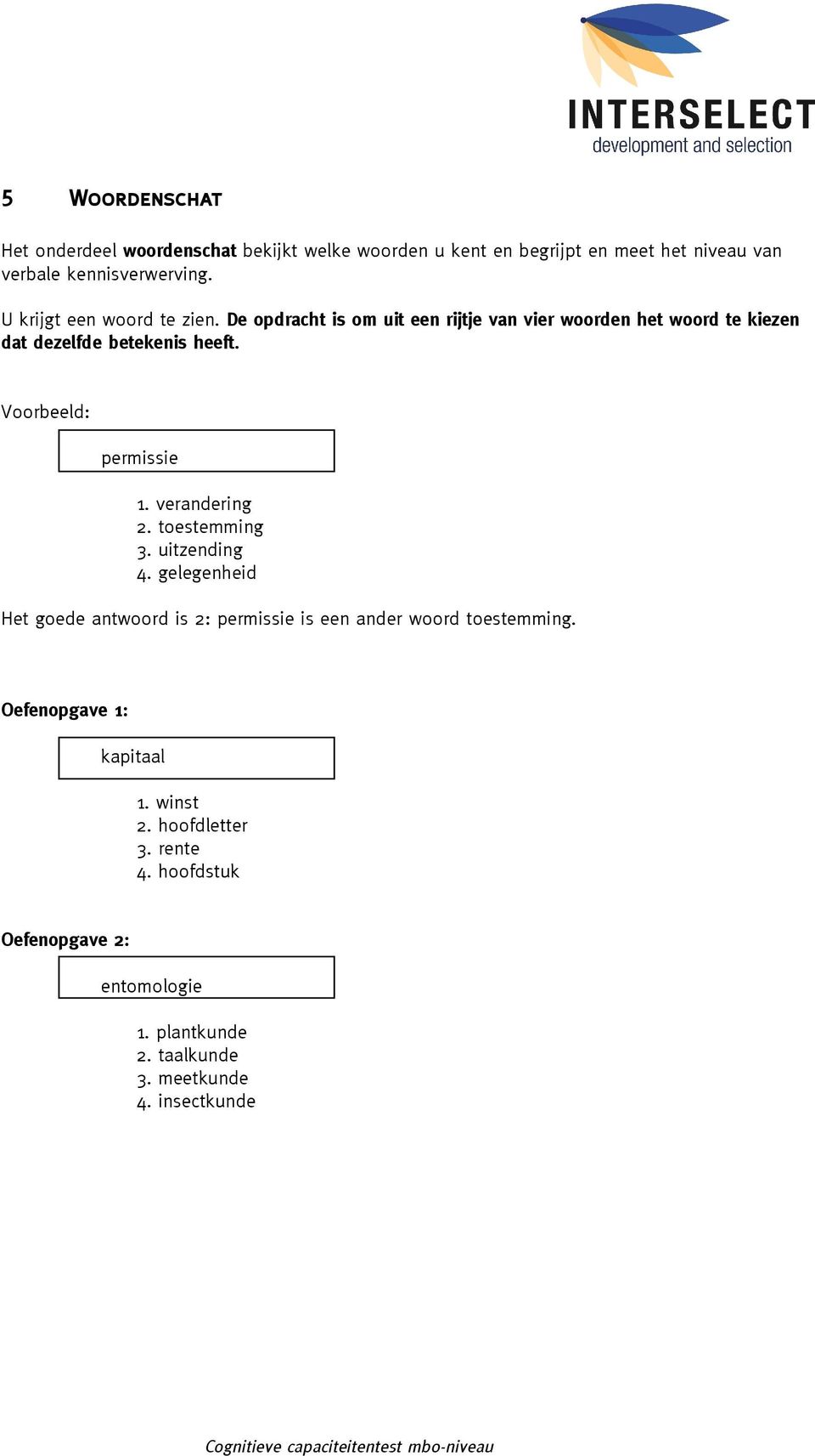 Voorbeeld: permissie 1. verandering 2. toestemming 3. uitzending 4.