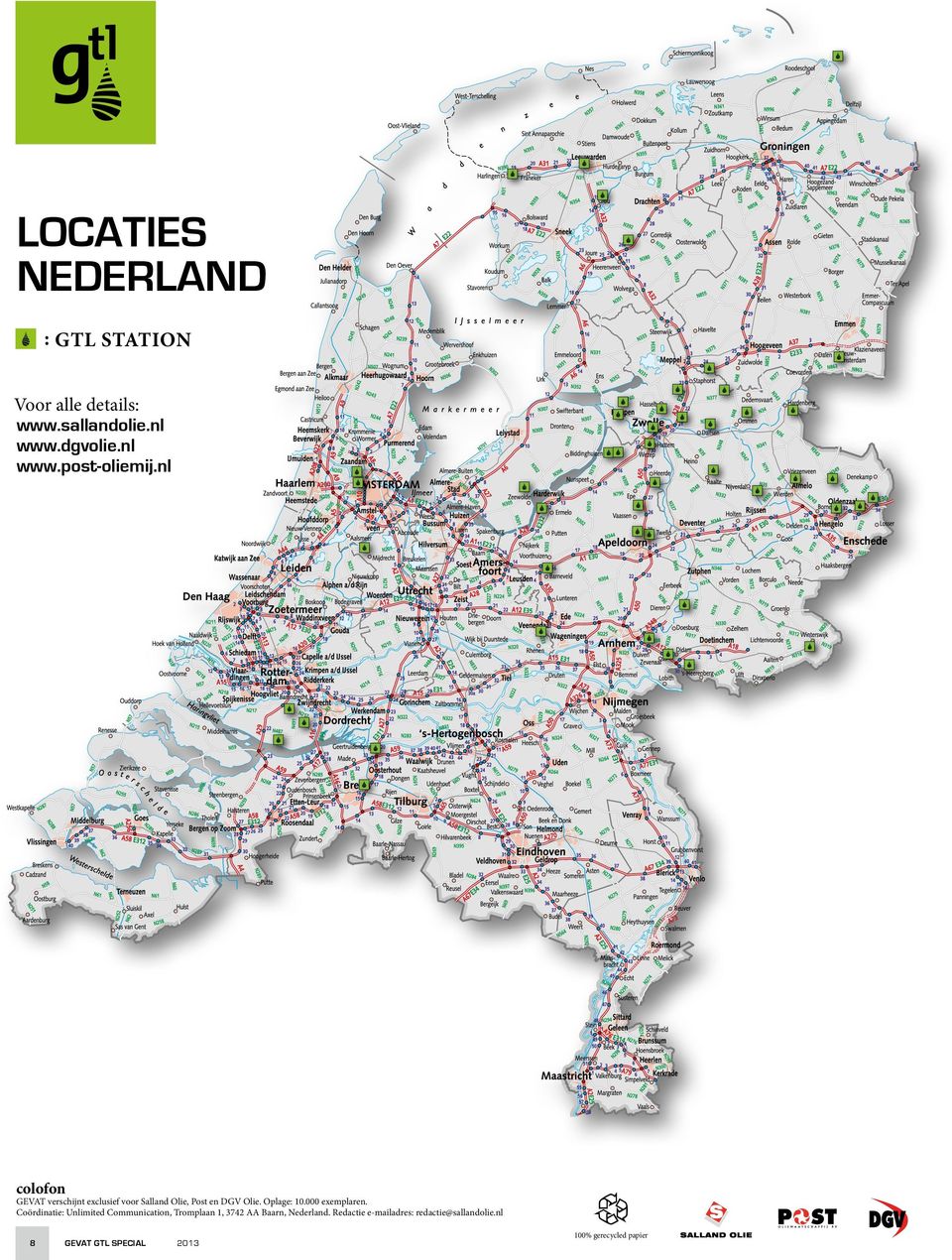 000 exemplaren. Coördinatie: Unlimited Communication, Tromplaan 1, 3742 AA Baarn, Nederland.