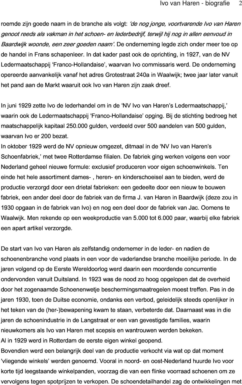 opereerde handel in aanvankelijk Frans schapenleer. Franco-Hollandaise, vanaf het In adres dat kader Grotestraat waarvan past ook Ivo 240a commissaris oprichting, in Waalwijk; werd.