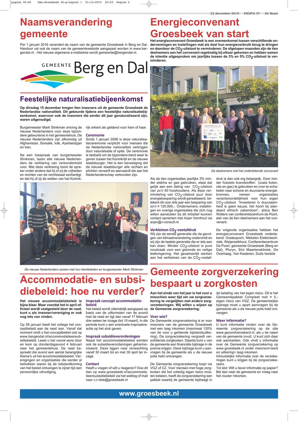 Het nieuwe algemene e-mailadres wordt gemeente@bergendal.nl.