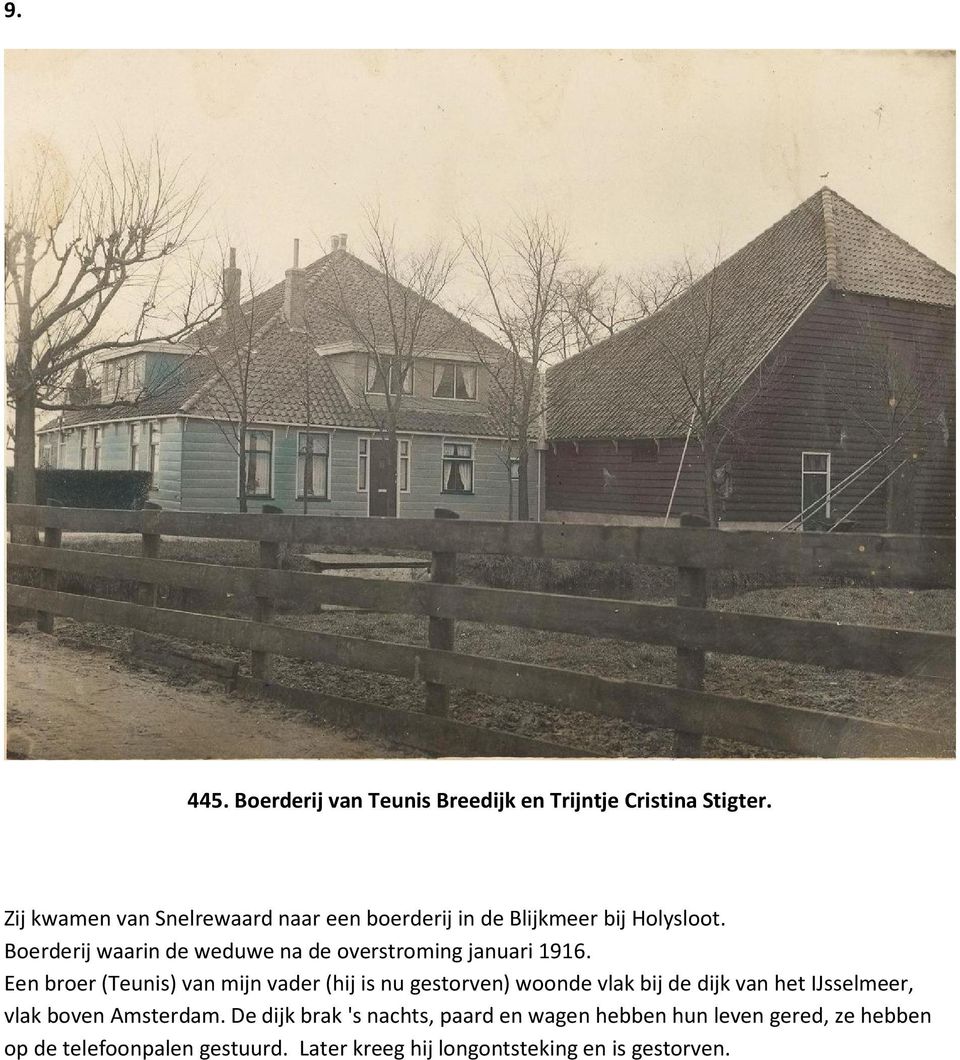 Boerderij waarin de weduwe na de overstroming januari 1916.