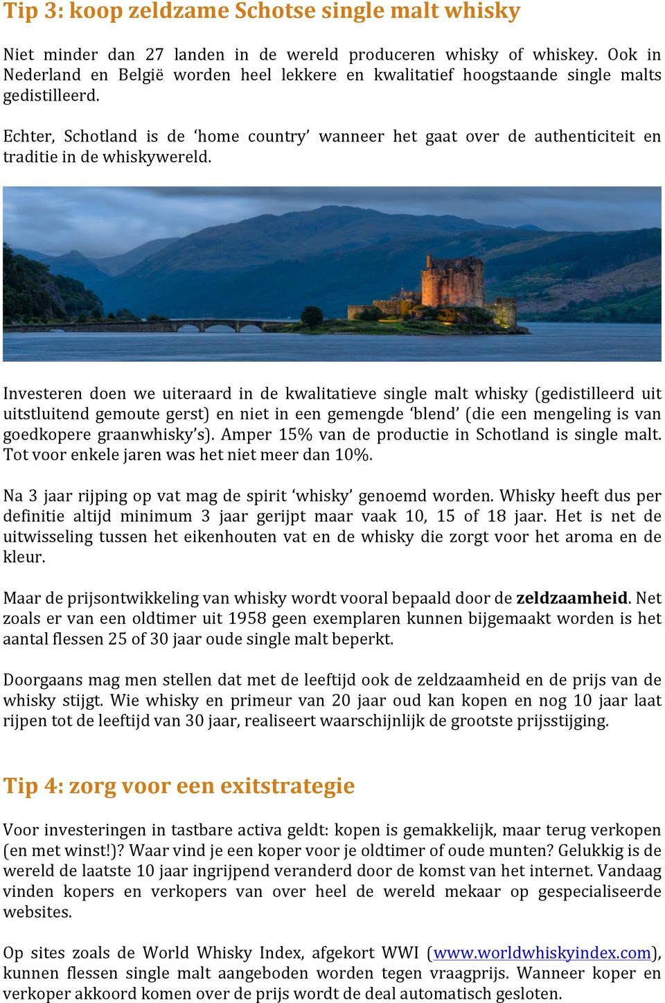 Echter, Schotland is de home country wanneer het gaat over de authenticiteit en traditie in de whiskywereld.