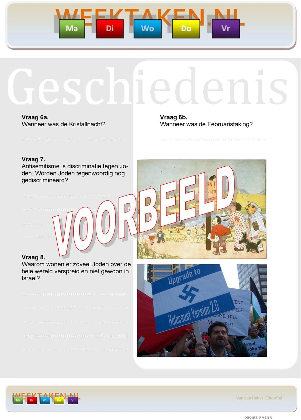 Antisemitisme is discriminatie tegen Joden.