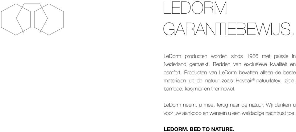 Producten van LeDorm bevatten alleen de beste materialen uit de natuur zoals Heveair natuurlatex,