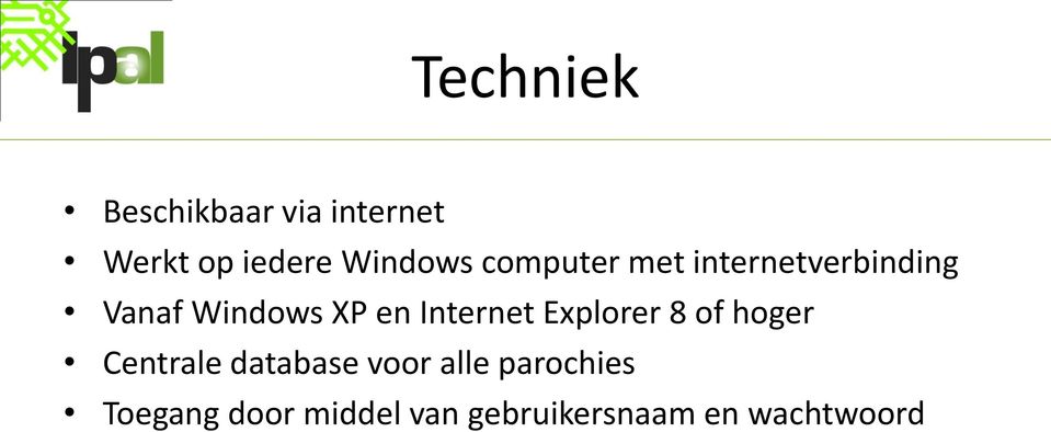 Internet Explorer 8 of hoger Centrale database voor alle