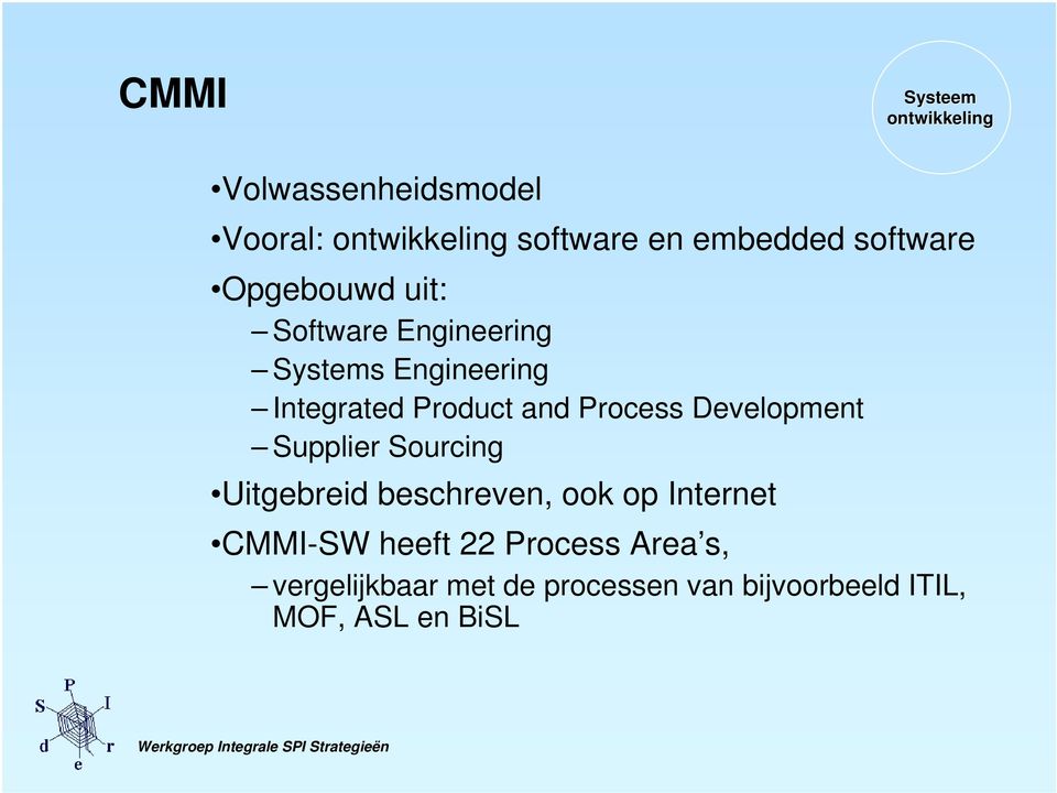 Process Development Supplier Sourcing Uitgebreid beschreven, ook op Internet CMMI-SW