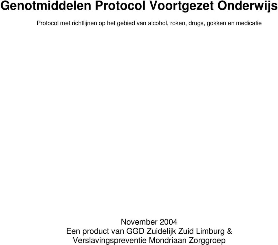 gokken en medicatie November 2004 Een product van GGD