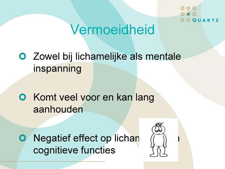 en kan lang aanhouden Negatief effect