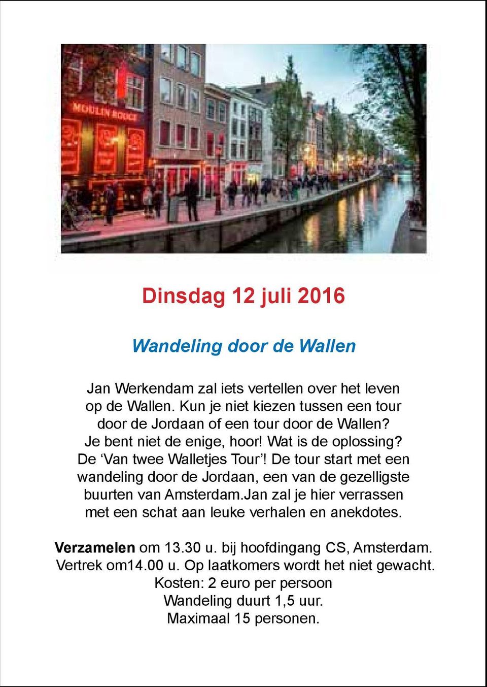 De Van twee Walletjes Tour! De tour start met een wandeling door de Jordaan, een van de gezelligste buurten van Amsterdam.