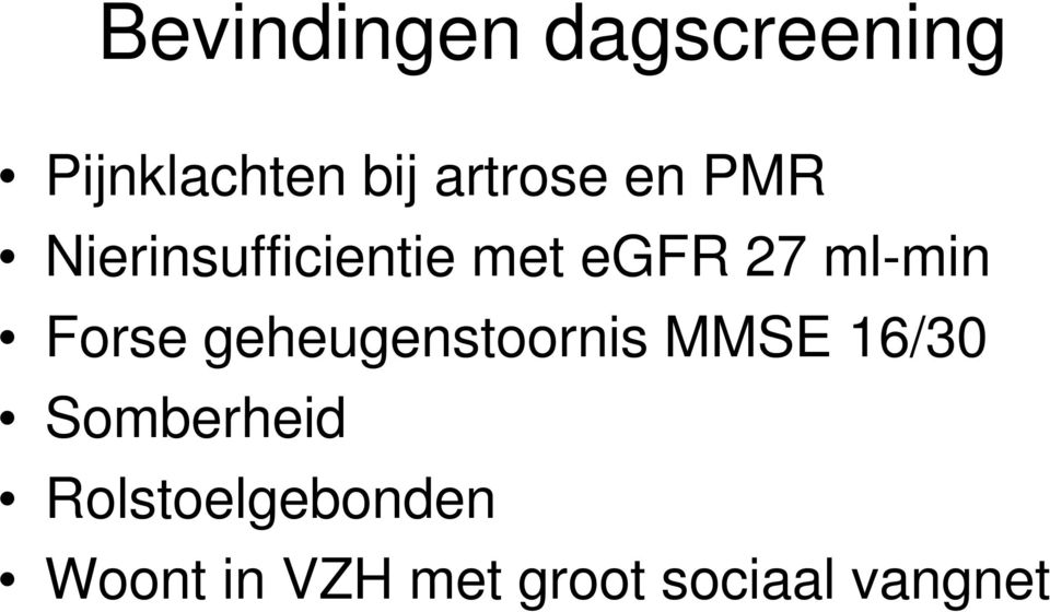 ml-min Forse geheugenstoornis MMSE 16/30