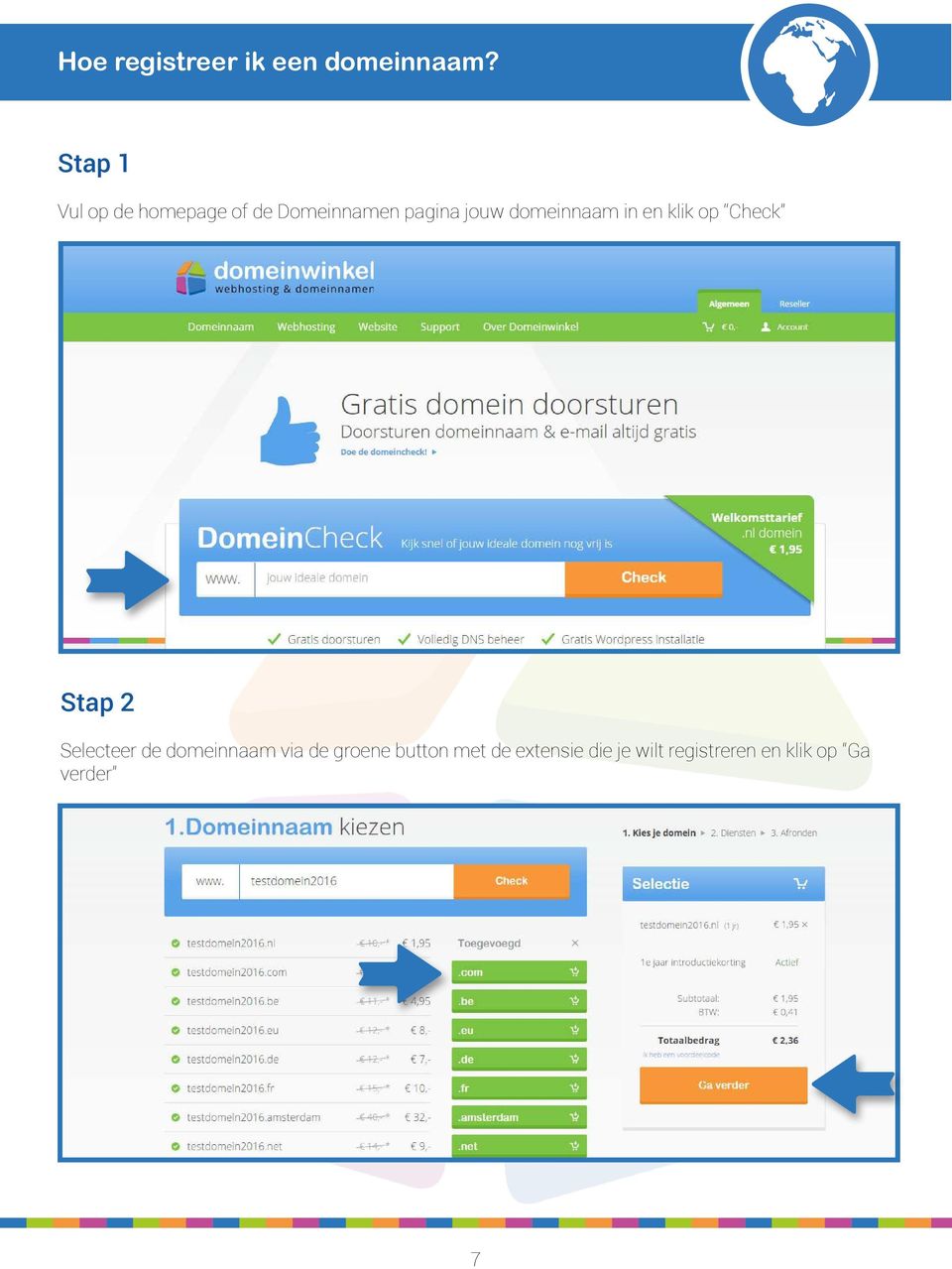 domeinnaam in en klik op Check Stap 2 Selecteer de