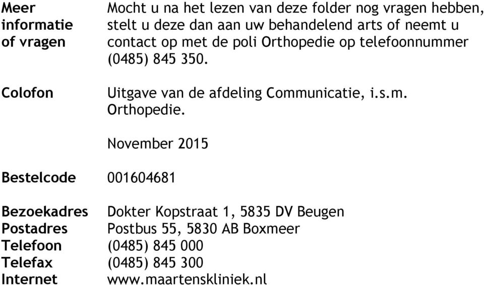 Uitgave van de afdeling Communicatie, i.s.m. Orthopedie.