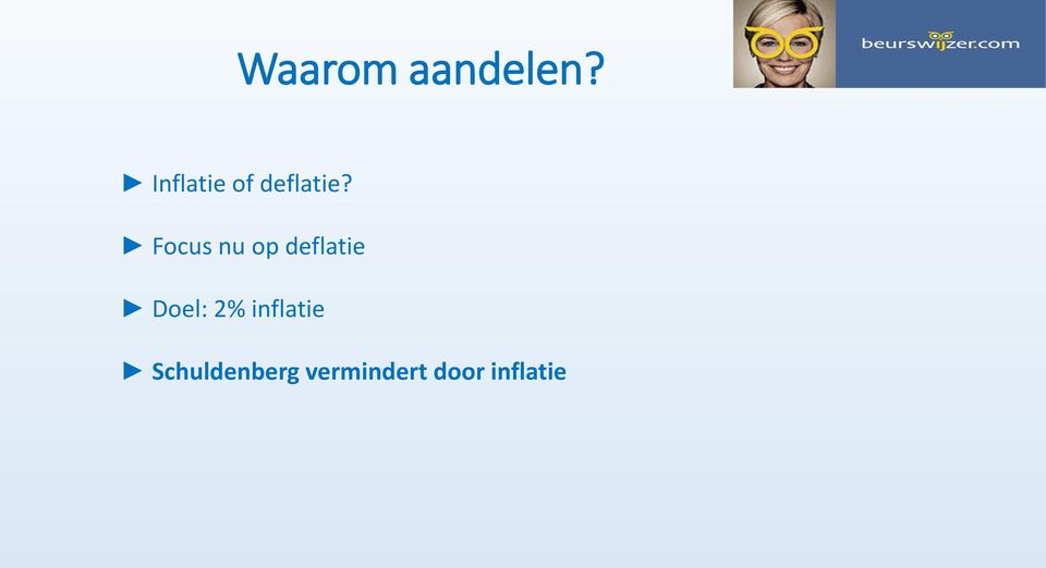 Focus nu op deflatie Doel: