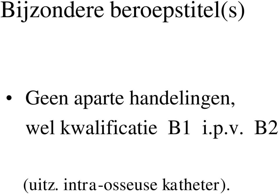 kwalificatie B1 i.p.v.