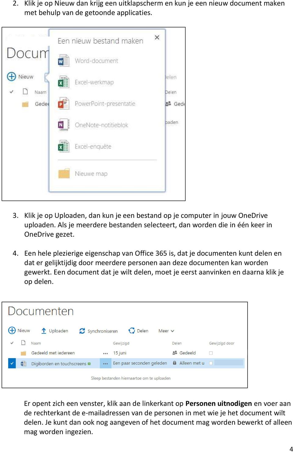 Een hele plezierige eigenschap van Office 365 is, dat je documenten kunt delen en dat er gelijktijdig door meerdere personen aan deze documenten kan worden gewerkt.